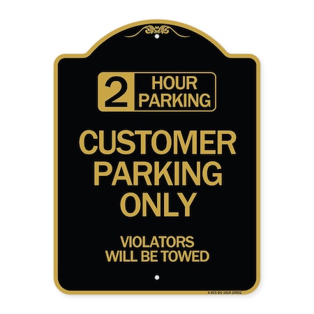 Signmission 2 Hour Parking Customer Parking Violators Will Towed Heavy-Gauge Alum Sign, 18" x 24", BG-1824-24502 A-DES-BG-1824-24502